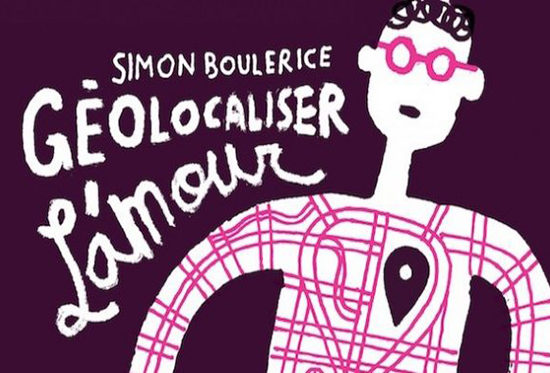 Géolocaliser l'amour, de Simon Boulerice, est un roman par poèmes absolument étonnant et intimiste.